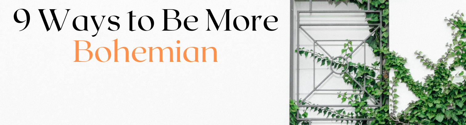 Ways to Be More Bohemian